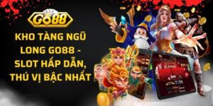 Kho Tàng Ngũ Long Go88