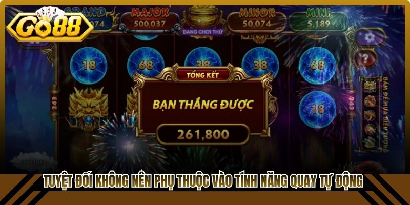 Tuyệt đối không nên quá phụ thuộc vào tính năng quay tự động