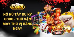 Nổ Hũ Tây Du Ký Go88
