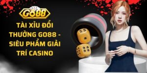 Tài Xỉu Đổi Thưởng Go88
