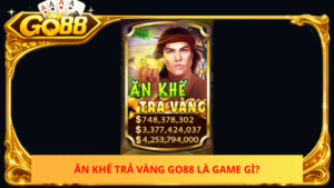 An Khe Tra Vang Go88 La Game Gi