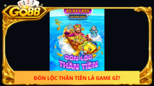 Don Loc Than Tien La Game Gi