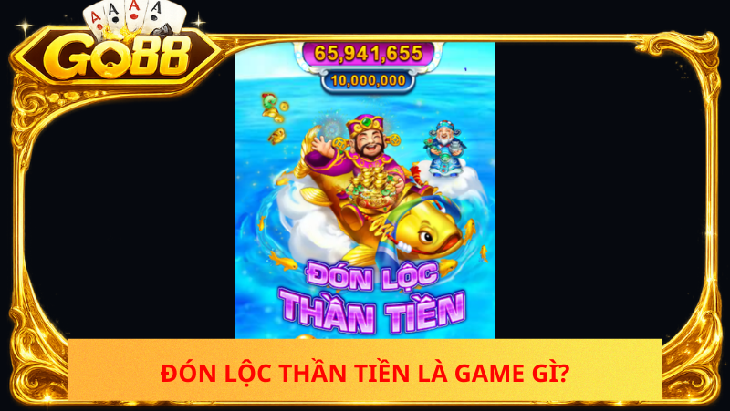 Don Loc Than Tien La Game Gi
