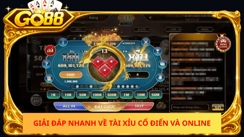 Tai Xiu Co Dien Va Tai Xiu Online Khac Nhau The Nao