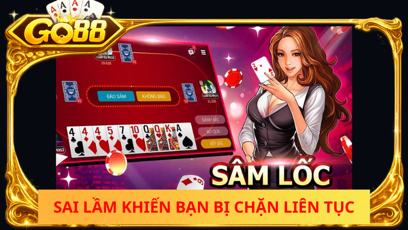 Kinh Nghiệm Đánh Sâm Lốc Go88 Để Về Nhất Nhanh Và Hạn Chế Bị Chặn 2 Sam Loc Go88